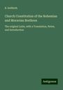 B. Seifferth: Church Constitution of the Bohemian and Moravian Brethren, Buch