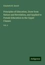 Elizabeth M. Sewell: Principles of Education, Draw from Nature and Revelation, and Applied to Female Education in the Upper Classes, Buch