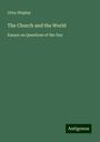 Orby Shipley: The Church and the World, Buch