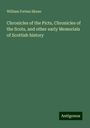 William Forbes Skene: Chronicles of the Picts, Chronicles of the Scots, and other early Memorials of Scottish history, Buch