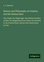 J. L. Stewart: History and Philosophy of Creation and the Human Race, Buch