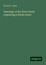 Richard C. Stone: Genealogy of the Stone Family originating in Rhode island, Buch