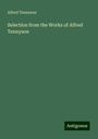 Alfred Tennyson: Selection from the Works of Alfred Tennyson, Buch