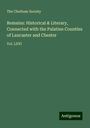 The Chetham Society: Remains: Historical & Literary, Connected with the Palatine Counties of Lancaster and Chester, Buch