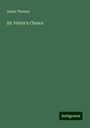 Annie Thomas: Sir Victor's Choice, Buch