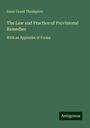 Isaac Grant Thompson: The Law and Practice of Provisional Remedies, Buch