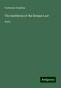 Frederick Tomkins: The Institutes of the Roman Law, Buch