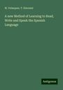 M. Velasquez: A new Method of Learning to Read, Write and Speak the Spanish Language, Buch