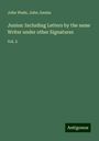 John Wade: Junius: Including Letters by the same Writer under other Signatures, Buch