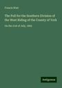 Francis Watt: The Poll for the Southern Division of the West Riding of the County of York, Buch