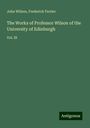 John Wilson: The Works of Professor Wilson of the University of Edinburgh, Buch