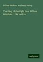 William Windham: The Diary of the Right Hon. William Windham, 1784 to 1810, Buch