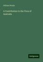 William Woolls: A Contribution to the Flora of Australia, Buch