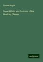 Thomas Wright: Some Habits and Customs of the Working Classes, Buch