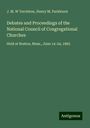 J. M. W Yerrinton: Debates and Proceedings of the National Council of Congregational Churches, Buch