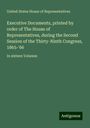 United States House of Representatives: Executive Documents, printed by order of The House of Representatives, during the Second Session of the Thirty-Ninth Congress, 1865-'66, Buch