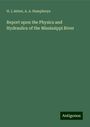 H. L Abbot: Report upon the Physics and Hydraulics of the Mississippi River, Buch