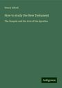 Henry Alford: How to study the New Testament, Buch