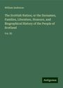 William Anderson: The Scottish Nation; or the Surnames, Families, Literature, Honours, and Biographical History of the People of Scotland, Buch