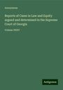 Anonymous: Reports of Cases in Law and Equity argued and determined in the Supreme Court of Georgia, Buch