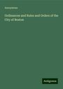 Anonymous: Ordinances and Rules and Orders of the City of Boston, Buch