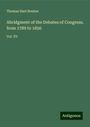 Thomas Hart Benton: Abridgment of the Debates of Congress, from 1789 to 1856, Buch