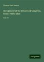 Thomas Hart Benton: Abridgment of the Debates of Congress, from 1789 to 1856, Buch