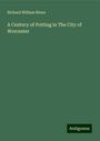 Richard William Binns: A Century of Potting in The City of Worcester, Buch