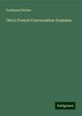 Ferdinand Bôcher: Otto's French Conversation Grammar, Buch