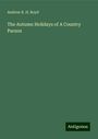 Andrew K. H. Boyd: The Autumn Holidays of A Country Parson, Buch