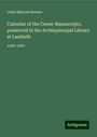 John Sherren Brewer: Calendar of the Carew Manuscripts, preserved in the Archiepiscopal Library at Lambeth, Buch