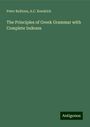 Peter Bullions: The Principles of Greek Grammar with Complete Indexes, Buch