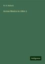 W. H. Bullock: Across Mexico in 1864-5, Buch