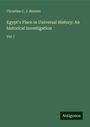 Christian C. J. Bunsen: Egypt's Place in Universal History: An historical Investigation, Buch