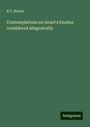 R. T. Burton: Contemplations on Israel's Exodus considered allegorically, Buch