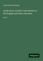 John David Chambers: Lauda Syon: Ancient Latin Hymns of the English and other Churches, Buch