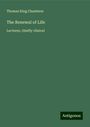 Thomas King Chambers: The Renewal of Life, Buch