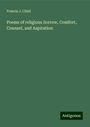 Francis J. Child: Poems of religious Sorrow, Comfort, Counsel, and Aspiration, Buch