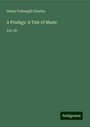 Henry Fothergill Chorley: A Prodigy: A Tale of Music, Buch