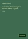 Oswald Cockayne: Leechdoms, Wortcunning, and Starcraft of Early England, Buch