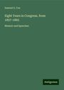 Samuel S. Cox: Eight Years in Congress, from 1857-1865, Buch