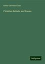 Arthur Cleveland Coxe: Christian Ballads, and Poems, Buch