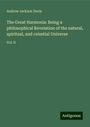 Andrew Jackson Davis: The Great Harmonia: Being a philosophical Revelation of the natural, spiritual, and celestial Universe, Buch