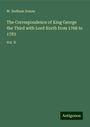 W. Bodham Donne: The Correspondence of King George the Third with Lord North from 1768 to 1783, Buch