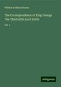 William Bodham Donne: The Correspondence of King George The Third with Lord North, Buch