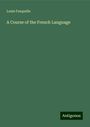 Louis Fasquelle: A Course of the French Language, Buch