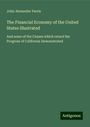 John Alexander Ferris: The Financial Economy of the United States Illustrated, Buch