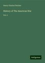 Henry Charles Fletcher: History of The American War, Buch