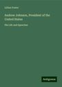 Lillian Foster: Andrew Johnson, President of the United States, Buch