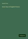 Russell Gray: Early Days of English Princes, Buch